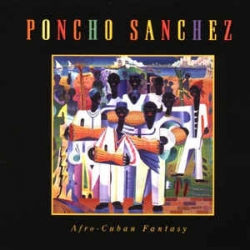  Poncho Sanchez ‎– Afro-Cuban Fantasy 